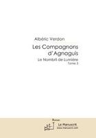 Couverture du livre « Les compagnons d'Agnaguis t.3 ; le nombril de lumière » de Albéric Verdon aux éditions Editions Le Manuscrit