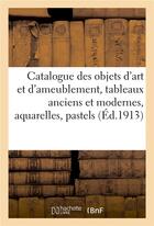 Couverture du livre « Catalogue des objets d'art et d'ameublement, tableaux anciens et modernes, aquarelles, pastels : dessins, objets de vitrine, boîtes, miniatures, bronzes, pendules, sculptures, meubles et sièges » de Marius Paulme et Georges Bottolier-Lasquin aux éditions Hachette Bnf