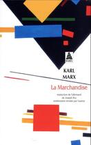 Couverture du livre « La marchandise » de Karl Marx aux éditions Actes Sud