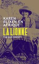 Couverture du livre « La lionne : Karen Blixen en Afrique » de Tom Buk-Swienty aux éditions Gaia