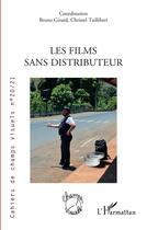 Couverture du livre « Les films sans distributeur » de Cahiers De Champs Visuels aux éditions L'harmattan