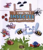 Couverture du livre « Recycl'art ; coffret ; crée tes animaux avec des objets à recycler ; crée tes insectes avec des objets à recycler » de  aux éditions Cyel Jeunesse