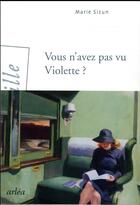 Couverture du livre « Vous n'avez pas vu Violette ? » de Marie Sizun aux éditions Arlea