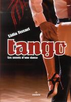 Couverture du livre « Tango les secrets d'une danse » de Ferrari Lidia aux éditions Gremese