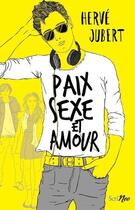 Couverture du livre « Paix, sexe et amour » de Hervé Jubert aux éditions Scrineo