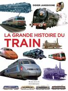 Couverture du livre « La grande histoire du train » de Didier Janssoone aux éditions Magasin Pittoresque