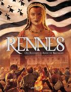 Couverture du livre « Rennes en BD Tome 1 : des Redones à Anne de Bretagne » de Thierry Jigourel et Collectif aux éditions Petit A Petit