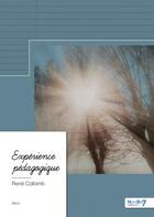 Couverture du livre « Expérience pédagogique » de Rene Collomb aux éditions Nombre 7