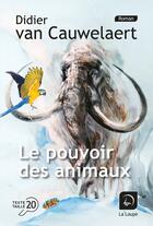 Couverture du livre « Le pouvoir des animaux » de Charles-Maxence Layet aux éditions Editions De La Loupe