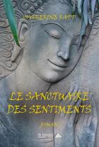 Couverture du livre « Le sanctuaire des sentiments » de Rapp Catherine aux éditions Saint Honore Editions