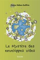 Couverture du livre « Le mystere des enveloppes vides » de Claire Heber-Suffrin aux éditions Edilivre