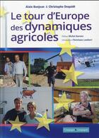 Couverture du livre « Le tour d'Europe des agricultures audacieuses » de Alain Bonjean et Christophe Dequidt aux éditions France Agricole