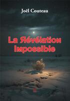 Couverture du livre « La revelation impossible » de Joël Couteau aux éditions Vent-des-lettres