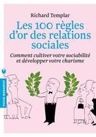 Couverture du livre « Les 100 règles d'or des relations sociales » de Richard Templar aux éditions Marabout