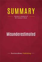 Couverture du livre « Summary: Misunderestimated : Review and Analysis of Bill Sammon's Book » de Businessnews Publishing aux éditions Political Book Summaries