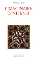 Couverture du livre « L'imaginaire d'Internet » de Patrice Flichy aux éditions La Decouverte