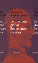 Couverture du livre « Le tournant global des sciences sociales » de Alain Caille aux éditions La Decouverte