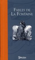 Couverture du livre « Fables de La Fontaine » de Jean De La Fontaine et Gustave Dore aux éditions Selection Du Reader's Digest
