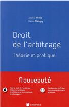 Couverture du livre « Droit de l'arbitrage : théorie et pratique » de Daniel Mainguy et Jalal El Ahdab aux éditions Lexisnexis