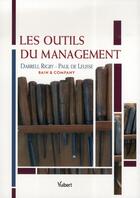 Couverture du livre « Les Outils du management » de Paul De Leusse et Darrell Rigby aux éditions Vuibert