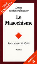 Couverture du livre « Leçons psychanalytiques sur le masochisme (2e édition) » de Paul-Laurent Assoun aux éditions Economica