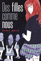 Couverture du livre « Des filles comme nous » de Dana Mele aux éditions La Martiniere Jeunesse