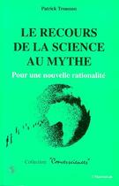 Couverture du livre « Le recours de la science au mythe » de Patrick Trousson aux éditions L'harmattan