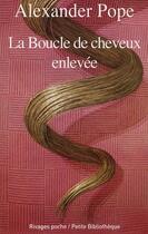 Couverture du livre « La boucle de cheveux enlevée » de Alexander Pope aux éditions Rivages