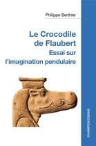 Couverture du livre « Le crocodile de Flaubert » de Philippe Berthier aux éditions Honore Champion