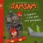 Couverture du livre « SamSam T.23 ; l'espace n'est pas une poubelle » de Serge Bloch aux éditions Bayard Jeunesse