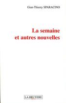 Couverture du livre « LE SEMAINE ET AUTRES NOUVELLES » de Sparacino Gian-Thier aux éditions La Bruyere