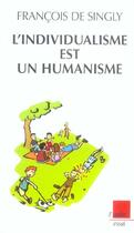 Couverture du livre « L'individualisme est un humanisme » de Francois De Singly aux éditions Editions De L'aube