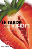 Couverture du livre « Le Guide des aliments » de  aux éditions Quebec Amerique