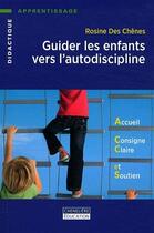 Couverture du livre « Guider les enfants vers l'autodiscipline » de Rosine Des Chenes aux éditions Cheneliere Mcgraw-hill