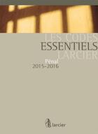 Couverture du livre « Les code essentiels larcier ; pénal 2015-2016 » de  aux éditions Larcier