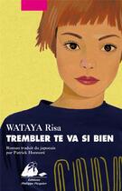 Couverture du livre « Trembler te va si bien » de Risa Wataya aux éditions Picquier