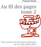 Couverture du livre « Au fil des pages t.2 » de Francois Xavier aux éditions Books On Demand