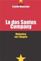 Couverture du livre « La dos Santos company ; mainmise sur l'Angola » de Estelle Maussion aux éditions Karthala
