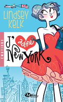 Couverture du livre « J'adore New York » de Lindsey Kelk aux éditions Milady