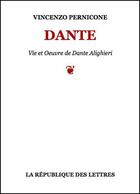 Couverture du livre « Dante » de Vincenzo Pernicone aux éditions Republique Des Lettres