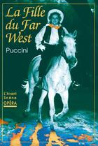 Couverture du livre « L'avant-scène opéra n.165 ; la fille du Far West » de Giacomo Puccini aux éditions L'avant-scene Opera