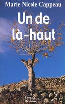 Couverture du livre « Un De La-Haut » de Marie-Nicole Cappeau aux éditions De Boree