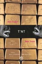 Couverture du livre « Tnt ; Turgeon Naigre De Trouxe » de Alain Turgeon aux éditions La Passe Du Vent