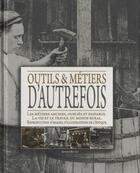 Couverture du livre « Outils et métiers d'autrefois » de  aux éditions De Lodi