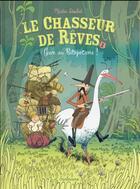 Couverture du livre « Le chasseur de rêves Tome 1 : gare au Bétopotame ! » de Martin Desbat aux éditions Sarbacane