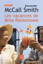 Couverture du livre « Les vacances de Mma Ramotswe » de Alexander Mccall Smith aux éditions Editions De La Loupe