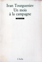 Couverture du livre « Un mois à la campagne » de Ivan Tourgueniev aux éditions L'arche