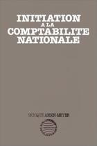 Couverture du livre « Initiation à la comptabilité nationale » de Monique Anson-Meyer aux éditions L'harmattan