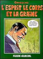 Couverture du livre « L'esprit, le corps et la graine » de Daniel Goossens aux éditions Fluide Glacial