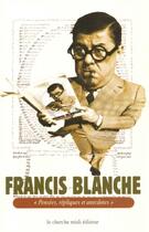 Couverture du livre « Pensees, repliques et anecdotes » de Francis Blanche aux éditions Cherche Midi